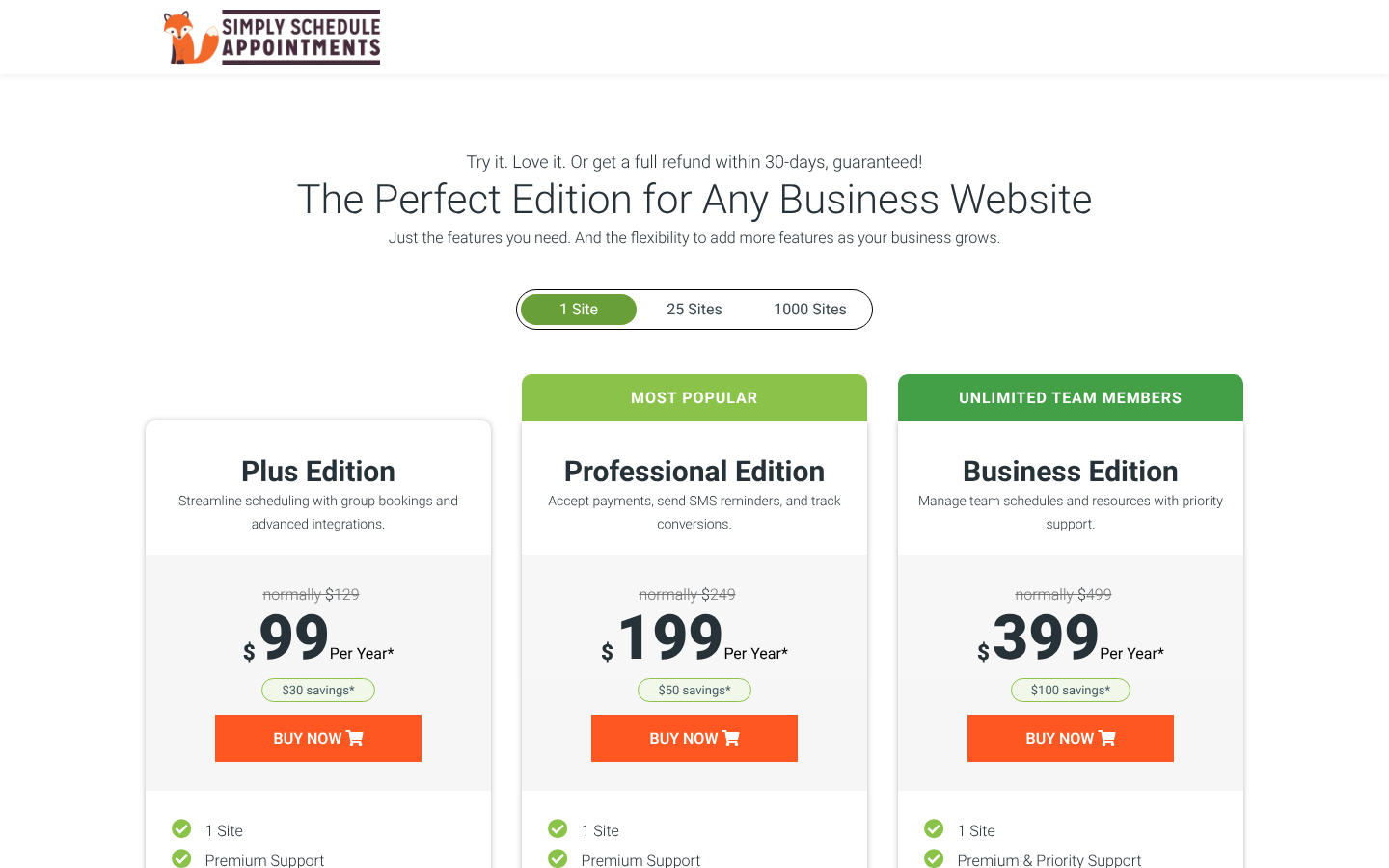 Simply Schedule Appointments one-site pricing: Plus $99/yr, Professional $199/yr (Most Popular) and Business $399/yr with unlimited team members, plus a 30-day refund guarantee